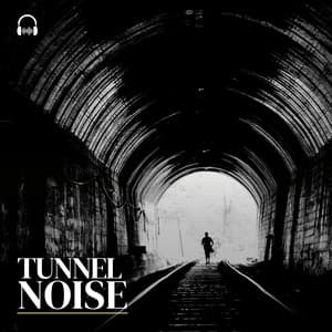 Tunnel Noise - White Noise Baby Sleep Music