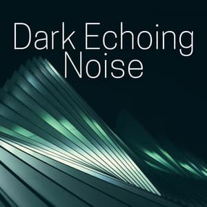 Dark Echoing Noise - Relaxing Meditation Songs Divine