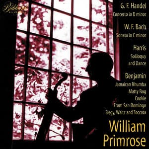 Handel, W.F. Bach, Harris & Others: Works - William Primrose