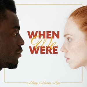 When We Were - Many Moons Ago