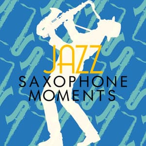 Jazz Saxophone Moments - Jazz Saxophone