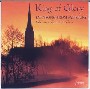 King of Glory - Salisbury Cathedral Choir