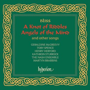 Bliss: A Knot of Riddles; Angels of the Mind & Other Songs - Arthur Bliss