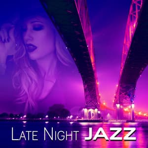 Late Night Jazz – Jazz All Night, Night in Bar, Smooth Piano Sounds, Jazz Music, Easy Listening - Black Night Music Universe
