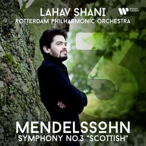 Mendelssohn: Symphony No. 3, Op. 56 "Scottish" - Felix Mendelssohn