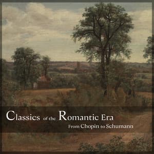 "Classics of the Romantic Era" - from Chopin to Schumann - Frédéric Chopin