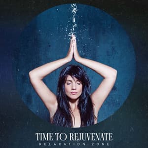 Time to Rejuvenate - Relaxation Zone