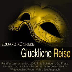 Künneke: Glückliche Reise - Eduard Künneke