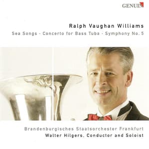 Vaughan Williams, R.: Sea Songs / Bass Tuba Concerto in F Minor / Symphony No. 5 - Ralph Vaughan Williams
