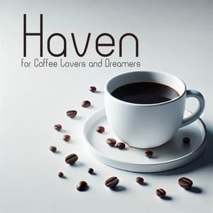 Haven for Coffee Lovers and Dreamers - Amazing Chill Out Jazz Paradise