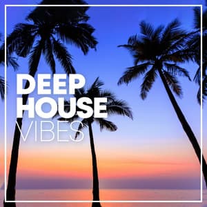 Deep House Vibes - UK House Music