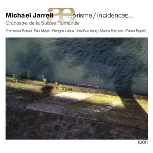 Jarrell: …prisme / incidences... - Michael Jarrell