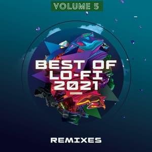 Best of Lo-Fi Remixes 2021, Vol. 5 - LoFi Remix Guys