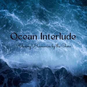 Ocean Interlude: Relaxing Harmonies by the Shore - Aurora Beach