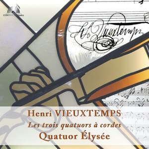 Henri Vieuxtemps - Les trois quatuors à cordes - Henri Vieuxtemps