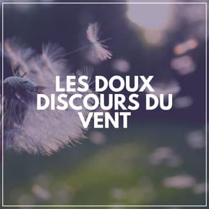 Les Doux Discours du Vent - Musique Coeur de la Nature