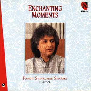 Enchanting Moments - Shivkumar Sharma
