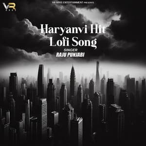 Haryanvi Hit Lofi Song - Raju Punjabi