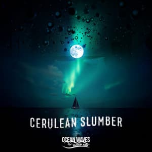 Cerulean Slumber - Ocean Waves Sleep Aid