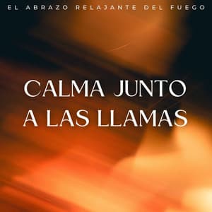 Calma Junto A Las Llamas: El Abrazo Relajante Del Fuego - Sonidos de fuego de llamas celestiales