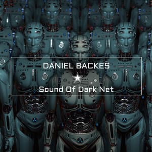Sound Of Dark Net - Daniel Backes
