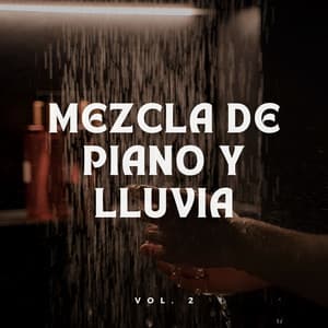 Mezcla De Piano Y Lluvia Vol. 2 - Llovido