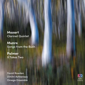 Mozart: Clarinet Quintet / Munro: Songs from the Bush / Palmer: It Takes Two - Wolfgang Amadeus Mozart