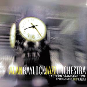Eastern Standard Time - Alan Baylock Jazz Orchestra