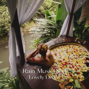 Rain Music Spa: Lovely Drops - Spa & Spa