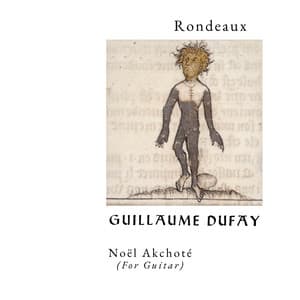 Dufay: Rondeaux - Guillaume Dufay