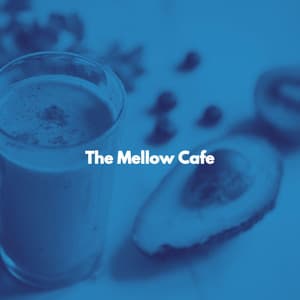 The Mellow Cafe - Soft Background Jazz