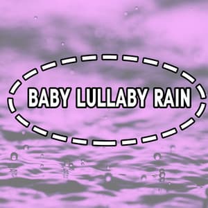 Baby Lullaby Rain - Smart Baby Lullaby
