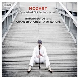Mozart: Clarinet Concerto; Clarinet Quintet - Wolfgang Amadeus Mozart