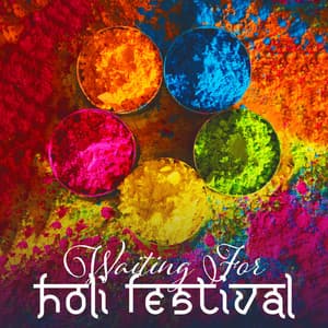 Waiting For Holi Festival - Traditional Hindu Music - Sitar Universe