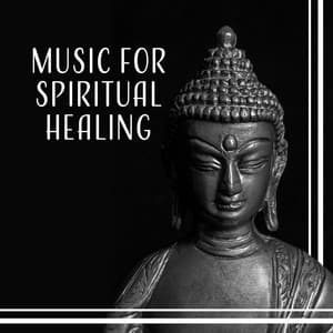 Music for Spiritual Healing – Deep Zen Meditation & Sounds for Relaxation Therapy, Yoga for Self Development and Health - Self Improvement Consort