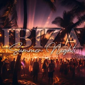 Ibiza Summer Night: Ibiza Party Sensation, Beats for Tonight - Best Of Hits