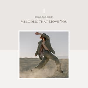 Melodies That Move You - Smoothpoints