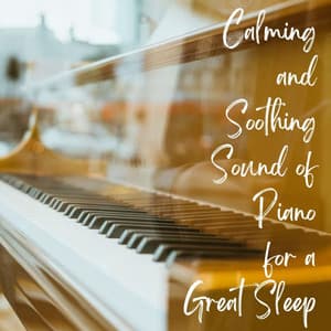 Calming and Soothing Sound of Piano for A Great Sleep - Sleeping Ember