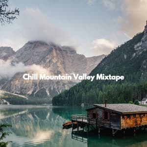Chill Mountain Valley Mixtape - Romantic Jazz Music Lovers Club