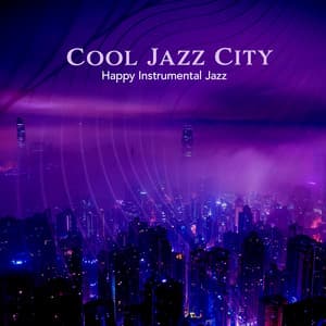 Cool Jazz City - Happy Instrumental Jazz