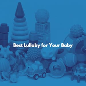 Best Lullaby for Your Baby - Children's Music Box