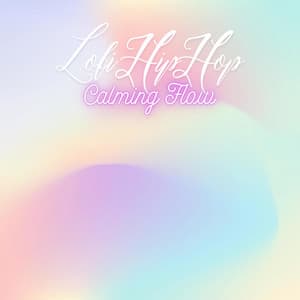 Lofi HipHop Calming Flow - Lofi Hip-Hop Beats