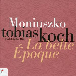 Stanisław Moniuszko: La Belle Epoque - Stanisław Moniuszko