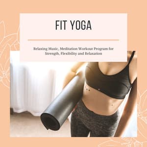 Fit Yoga - Relaxing Music DVD, Meditation Workout Program for Strength, Flexibility and Relaxation - Yoga Music for Yoga Class