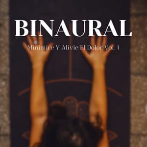 Binaural: Minimice Y Alivie El Dolor Vol. 1 - Ondas Alfa Colectivo
