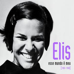 Esse Mundo É Meu - Elis Regina