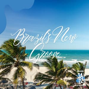 Brazil's New Groove - Bossa Jazz Instrumental