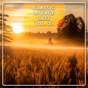 Classic Lounge Jazz Vol. 21 - Classic Lounge Jazz