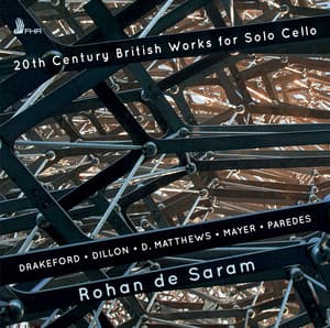 20th Century British Works for Solo Cello - Rohan De Saram