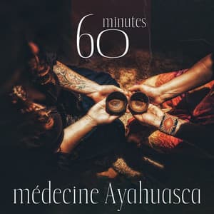 60 minutes médecine Ayahuasca: Techniques de liberté émotionnelle, Marche africain profonde, Musique d'Afrique subsaharienne, Guérison chamanique - Relaxation mentale